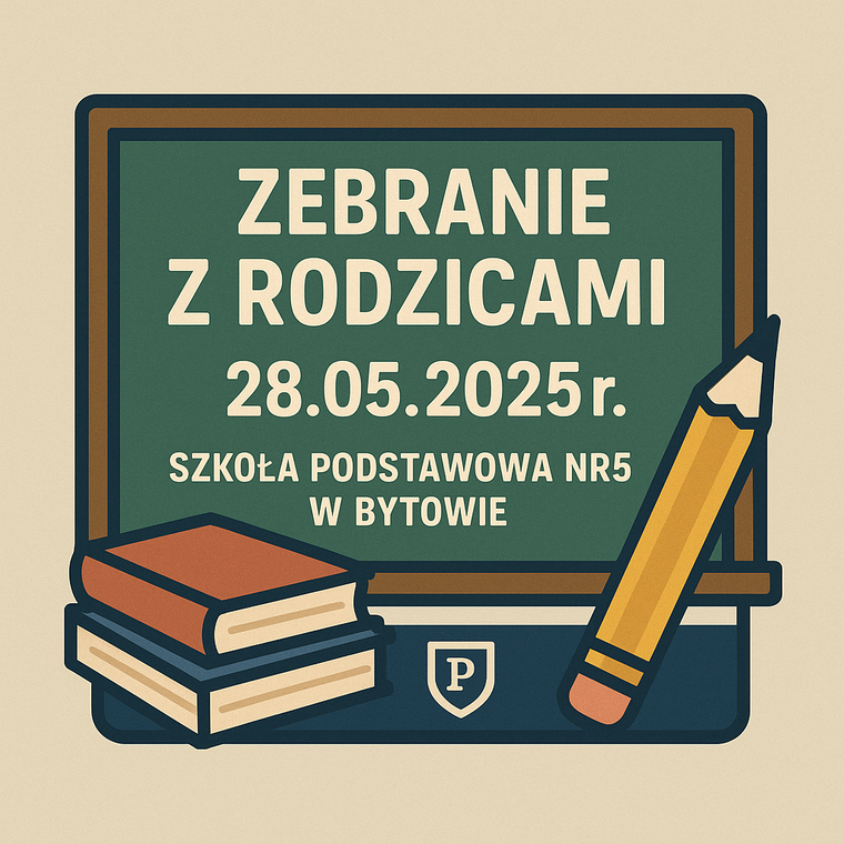 Zebranie z rodzicami - 28.05.2025r.