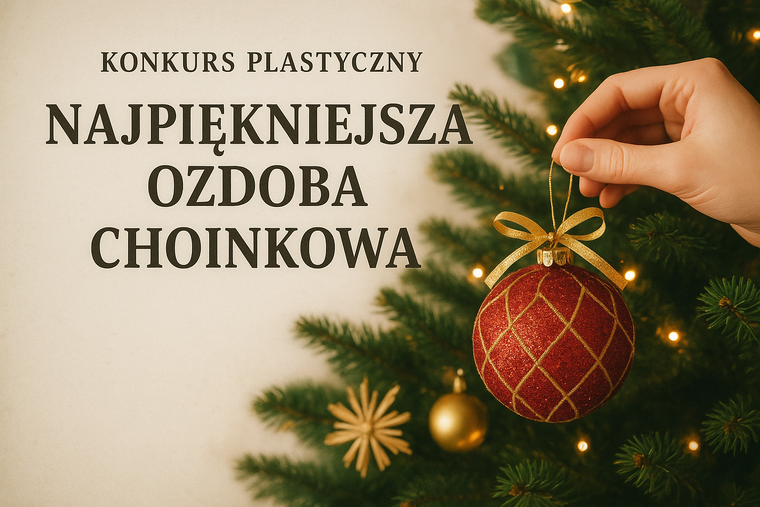 „Najpiękniejsza ozdoba choinkowa” - konkurs plastyczny. 